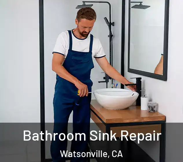  Bathroom Sink Repair Watsonville, CA