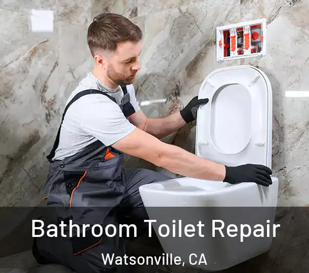  Bathroom Toilet Repair Watsonville, CA