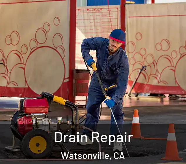  Drain Repair Watsonville, CA