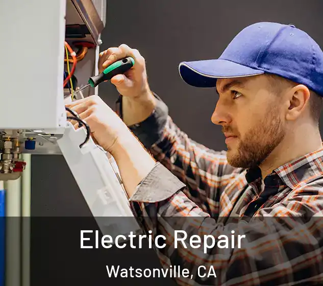  Electric Repair Watsonville, CA