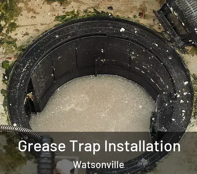  Grease Trap Installation Watsonville