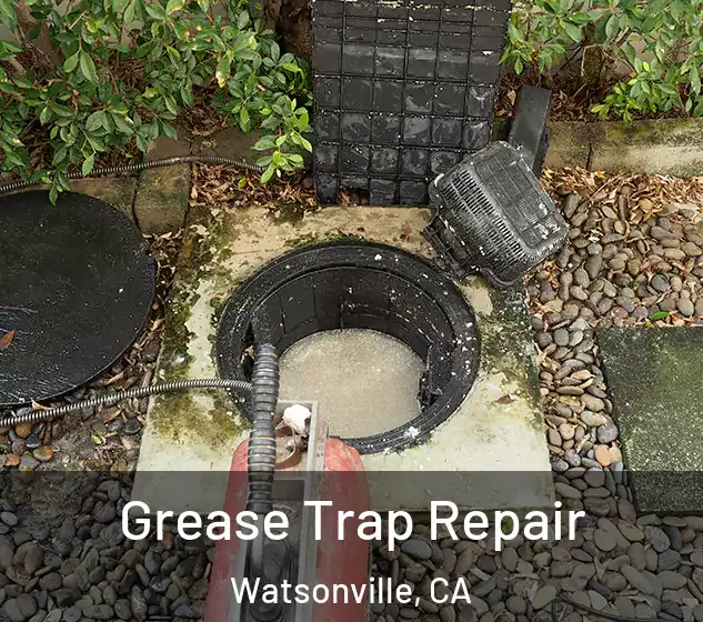  Grease Trap Repair Watsonville, CA