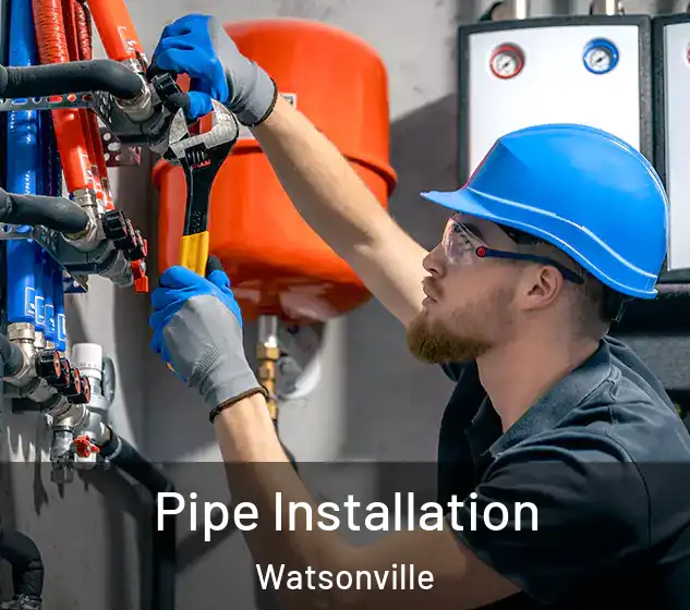  Pipe Installation Watsonville