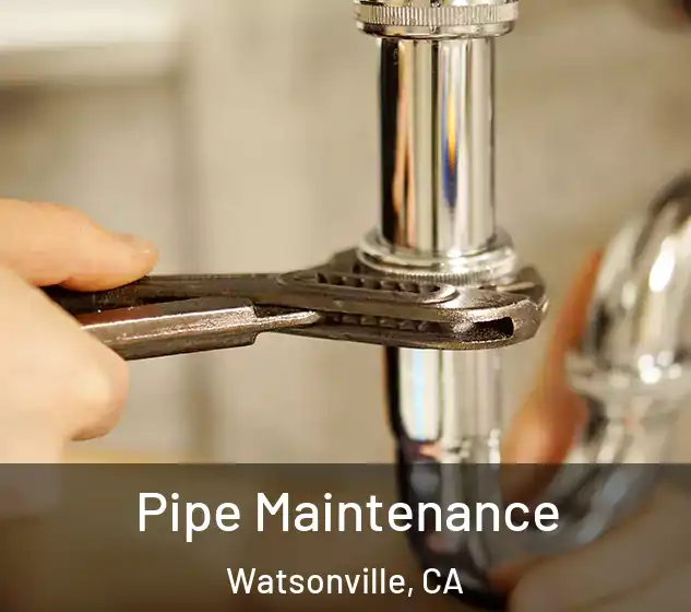  Pipe Maintenance Watsonville, CA