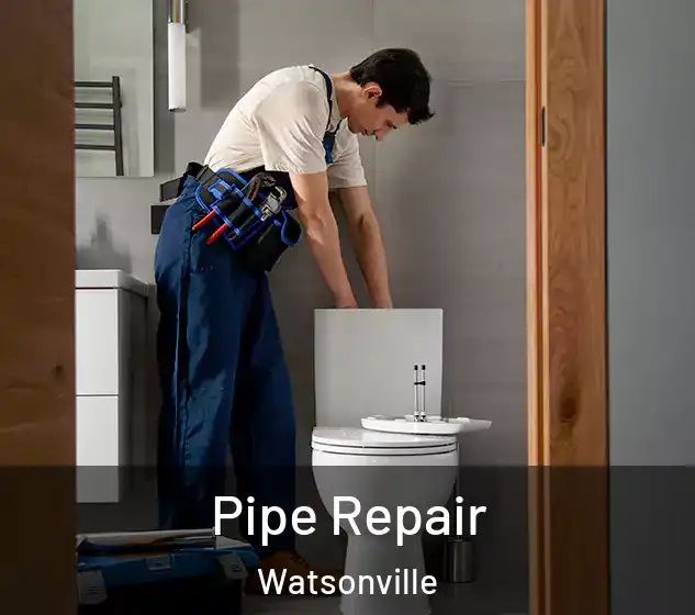  Pipe Repair Watsonville