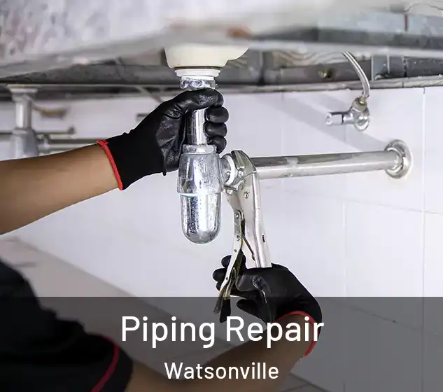  Piping Repair Watsonville