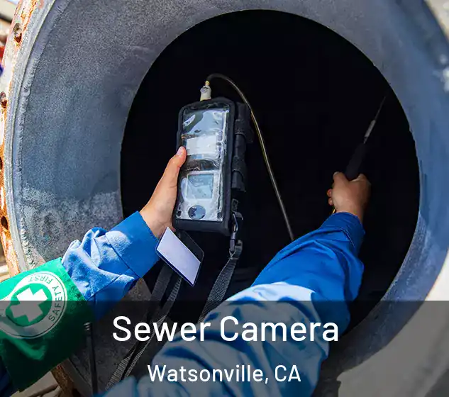  Sewer Camera Watsonville, CA