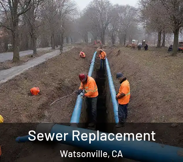 Sewer Replacement Watsonville, CA