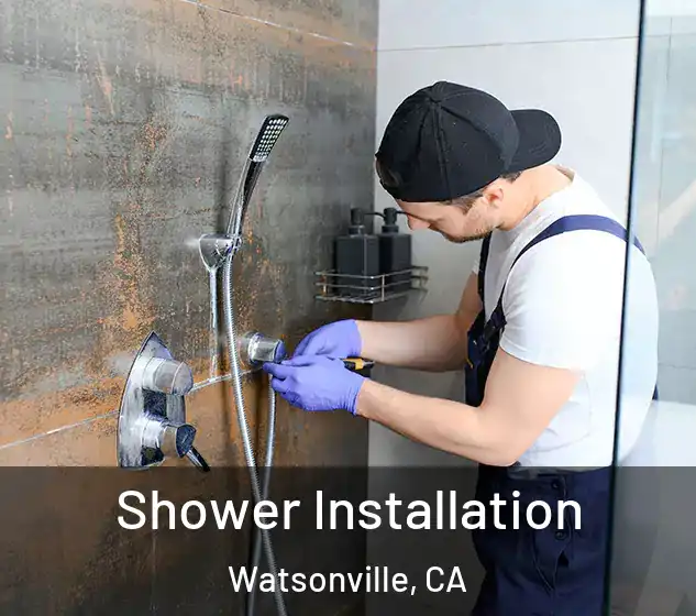  Shower Installation Watsonville, CA