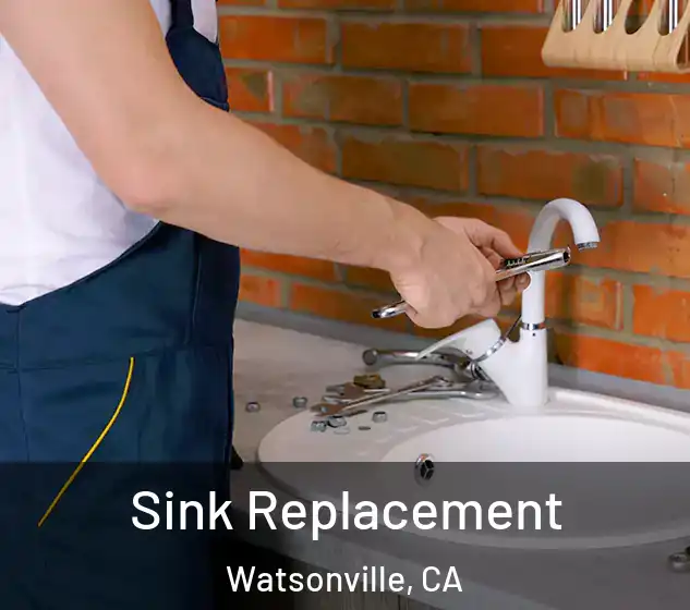  Sink Replacement Watsonville, CA