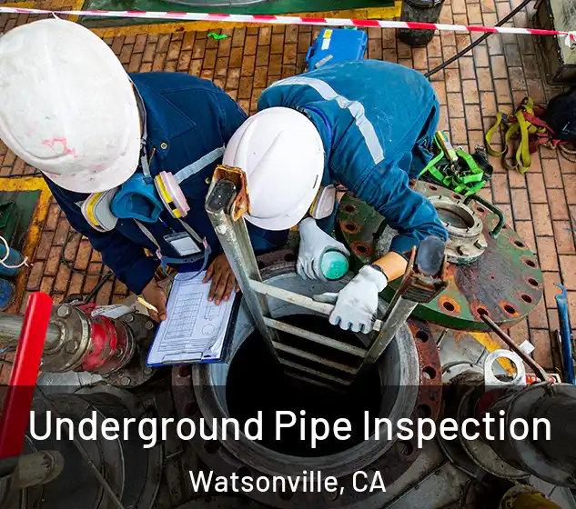  Underground Pipe Inspection Watsonville, CA