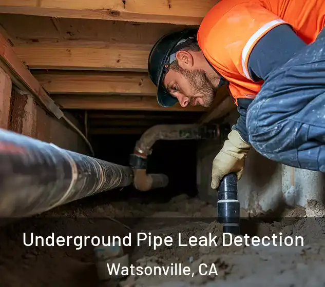  Underground Pipe Leak Detection Watsonville, CA