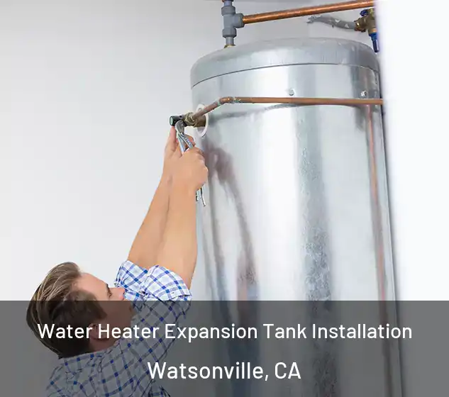  Water Heater Expansion Tank Installation Watsonville, CA