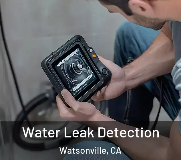  Water Leak Detection Watsonville, CA