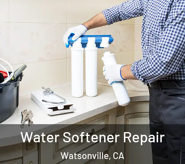  Water Softener Repair Watsonville, CA