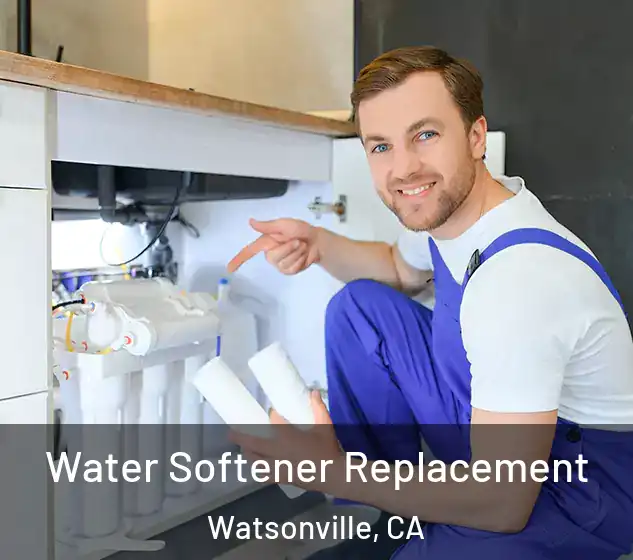  Water Softener Replacement Watsonville, CA